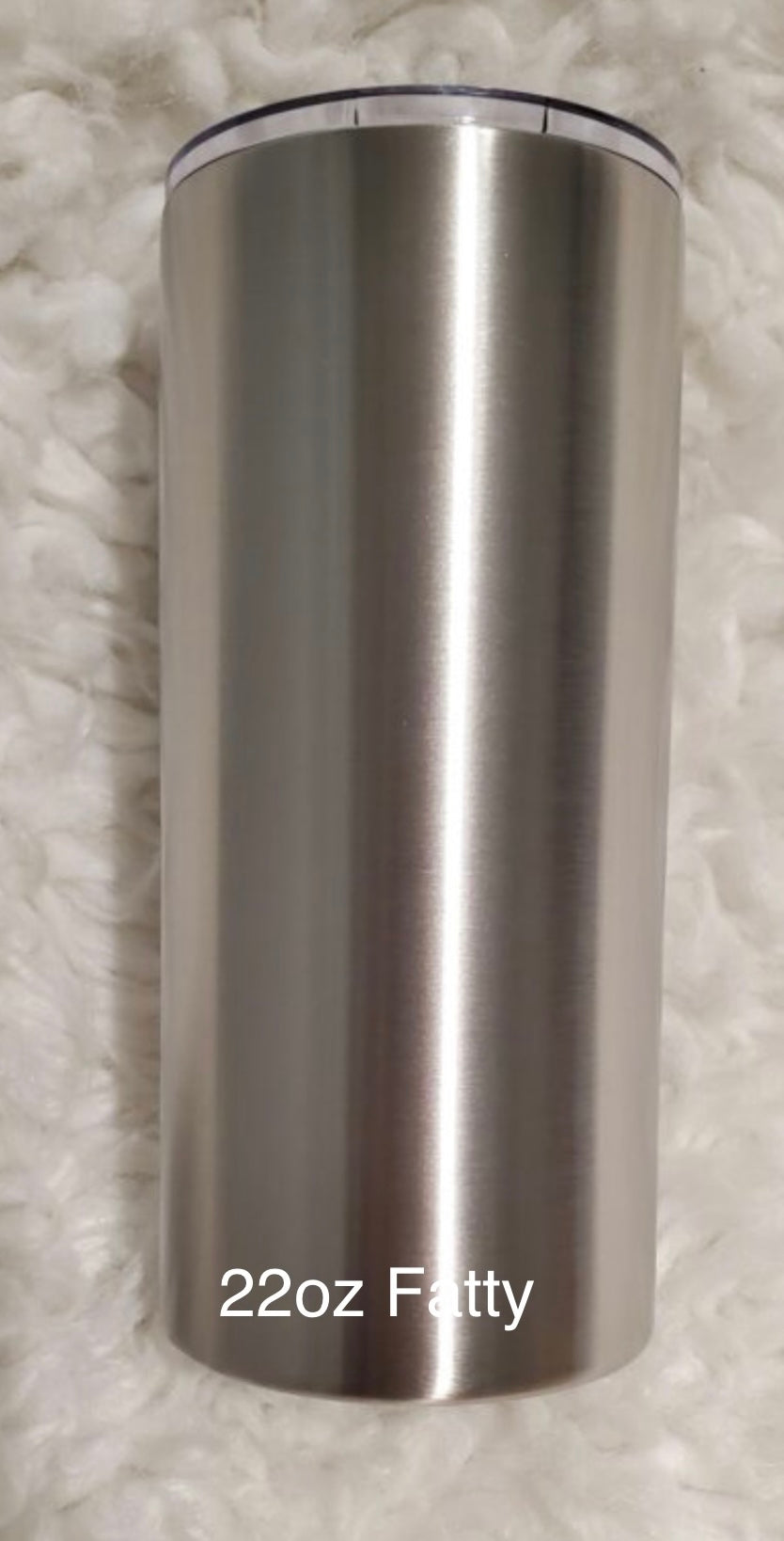 22 oz Fatty